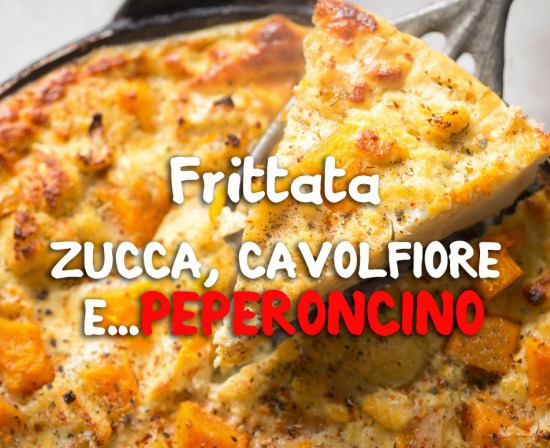 Ricetta: Frittata con Zucca Cavolfiore e Peperoncino in polvere